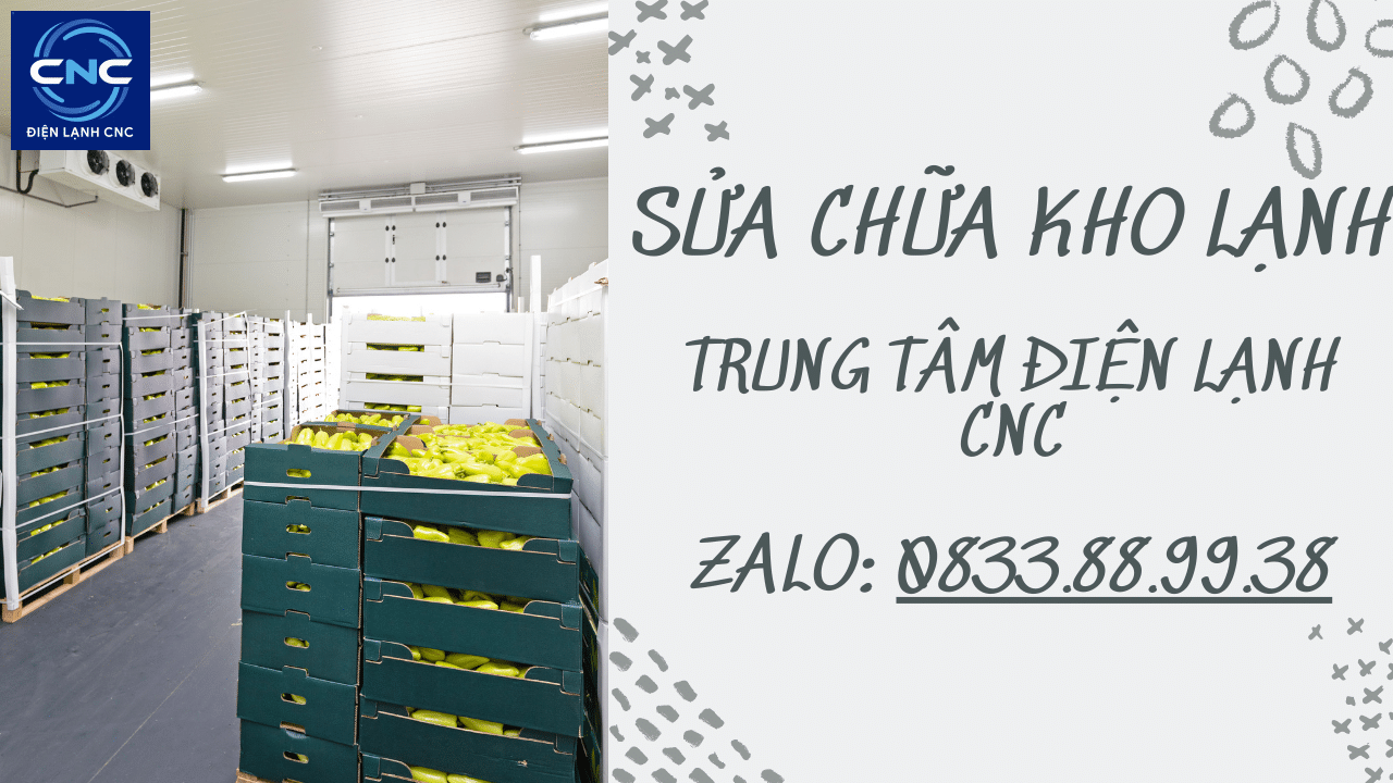 Sửa chữa kho lạnh toàn quốc - Uy tín, giá rẻ CNC 3 2. Các lỗi cần phải thuê dịch vụ sửa chữa ở kho lạnh