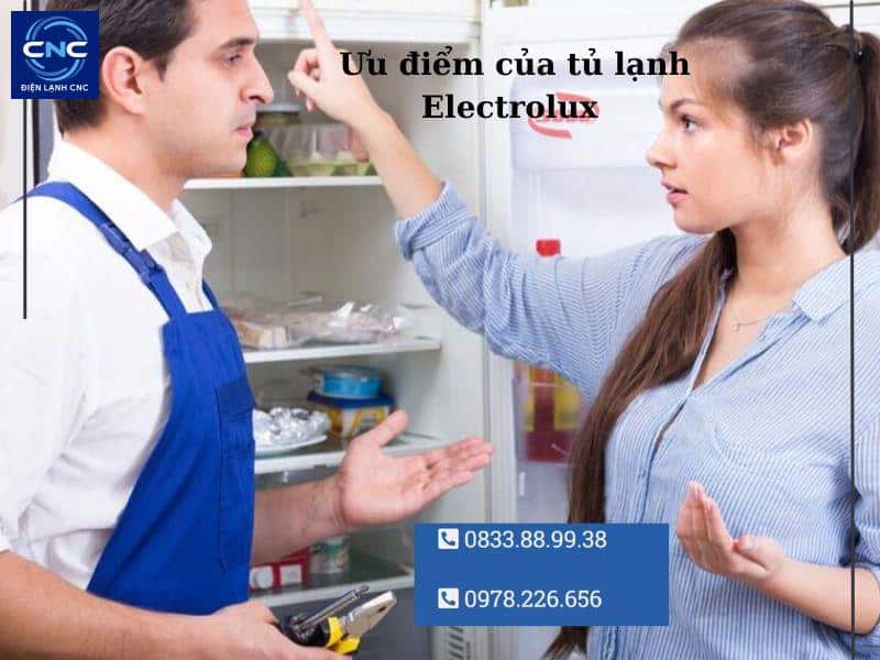 Sửa chữa tủ lạnh Electrolux- Quy trình sửa chữa tủ lạnh Electrolux 1 Ưu điểm của tủ lạnh Electrolux