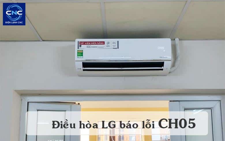 Tổng hợp mã lỗi điều hòa LG và cách khắc phục 2 lỗi CH05 điều hòa máy lạnh LG
