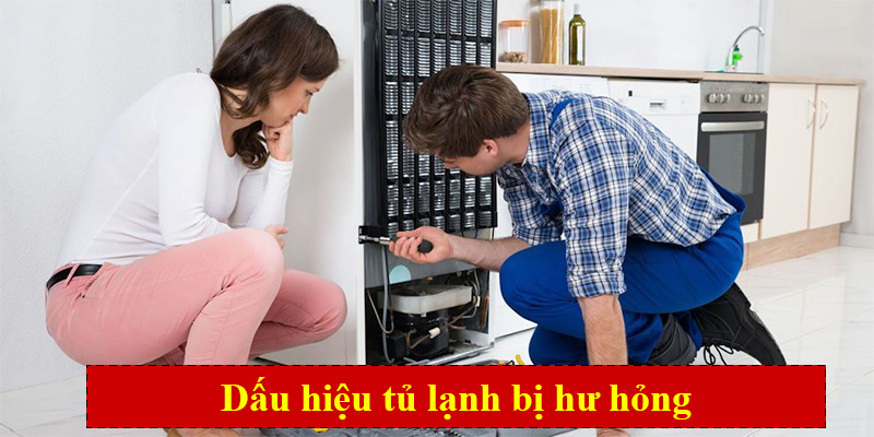Dịch vụ sửa tủ lạnh tại nhà uy tín, giá rẻ 9 Dấu hiệu tủ lạnh bị hư hỏng