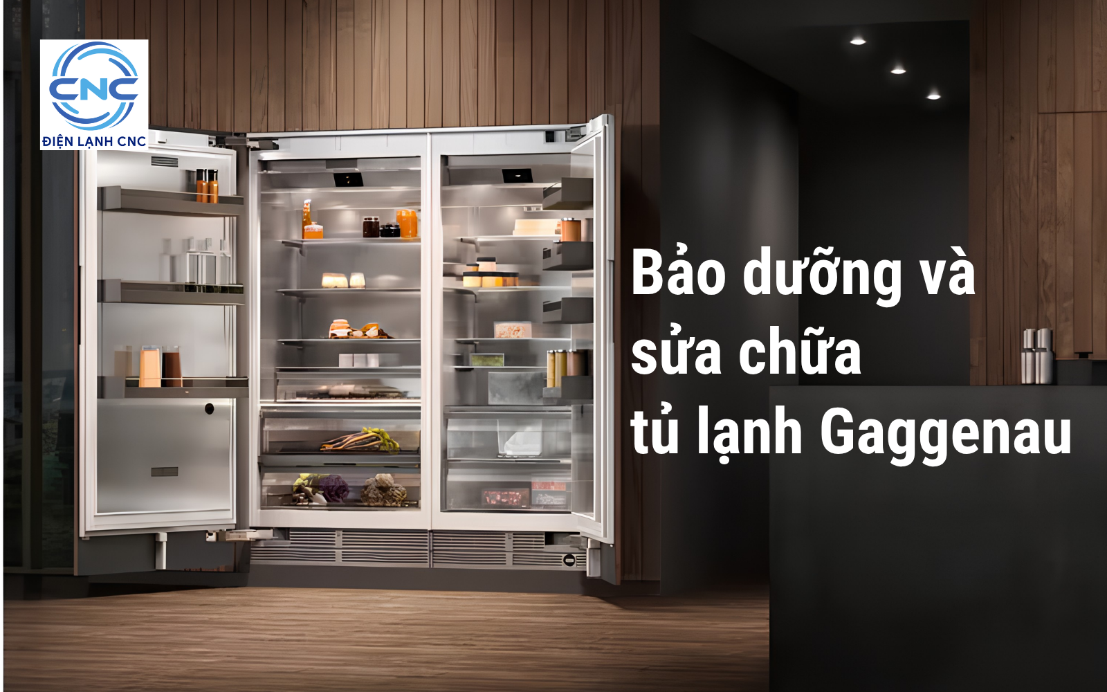Bảng giá sửa tủ lạnh Gaggenau tại Hà Nội mới nhất 2026 1 Bảo dưỡng và sửa tủ lạnh Gaggenau âm tường tại nhà